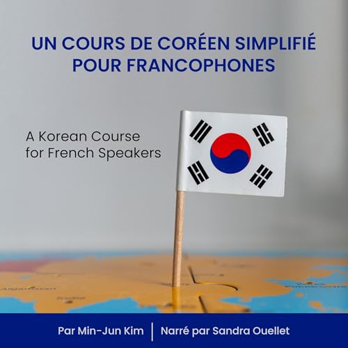 Un Cours de Cor&amp;eacute;en Simplifi&amp;eacute; pour Francophones [A Korean Course for French Speakers] - Min-Jun Kim episode artwork