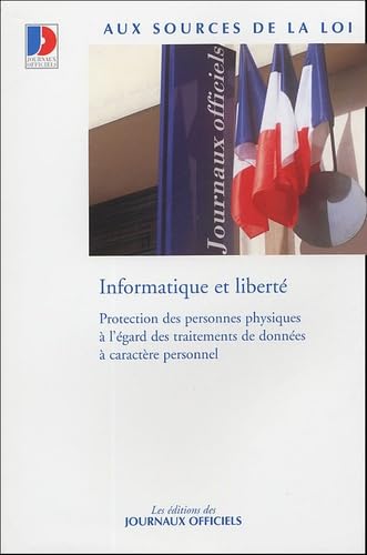 livre Informatique et liberté: Protection des personnes physiques à l'égard des traitements de données à caractère personnel