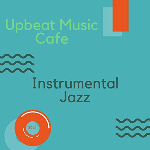 Instrumental Jazz Upbeat Music Cafe Digital Music