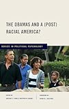 The Obamas and a (Post) Racial America? (Series in Political Psychology)