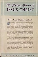 The Glorious Coming of Jesus Christ B000H6JNJ6 Book Cover