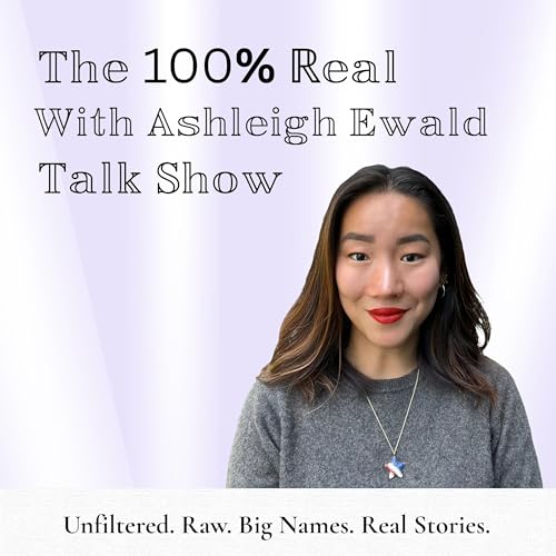 Couverture de 100% Real With Ashleigh Ewald Talk Show