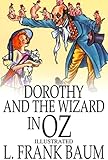Dorothy and the Wizard in Oz: L. Frank Baum Illustrated (English Edition)