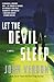 Let the Devil Sleep (Dave Gurney, No. 3): A Novel (A Dave Gurney Novel)