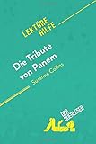  Die Tribute von Panem von Suzanne Collins (Lektürehilfe): Detaillierte Zusammenfassung, Personenanalyse und Interpretation