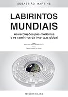 Labirintos Mundiais As revoluções pós-modernas e os caminhos da incerteza global (Portuguese Edition) 9726188040 Book Cover