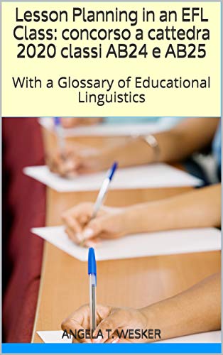 Lesson Planning in an EFL Class: concorso a cattedra 2020 classi AB24 e AB25: With a Glossary of Edu Gratuit