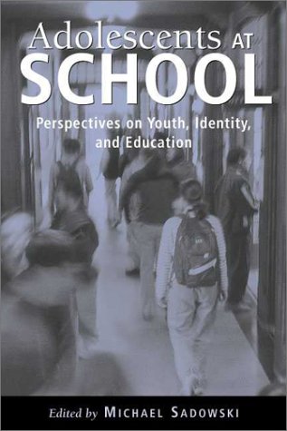 Adolescents at School: Perspectives on Youth, Identity, and Education