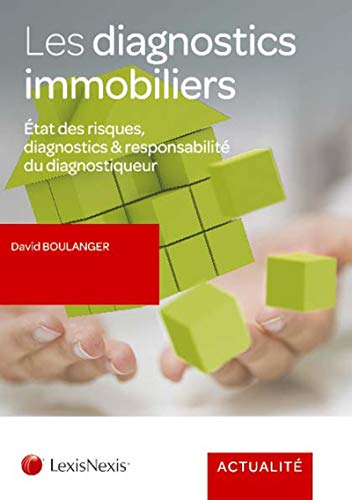 Télécharger Les diagnostics immobiliers: Etats des risques, diagnostics et responsabilité du diagnostiqueur. Francais PDF