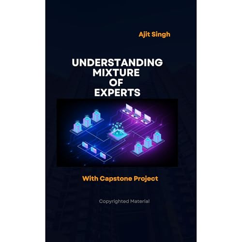 Understanding Mixture of Experts Audiolibro Por Ajit Singh arte de portada