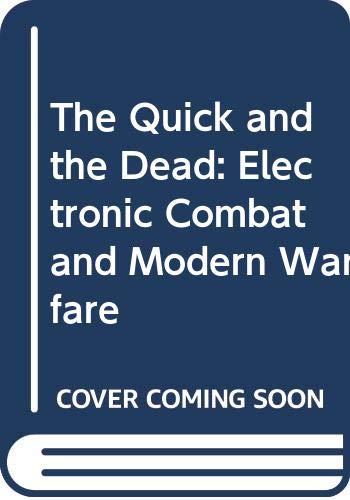 The Quick and the Dead: Electronic Combat and M... 0312048025 Book Cover