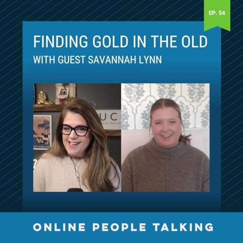 #54: Finding Gold in the Old
