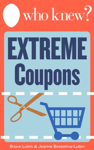Who Knew? Extreme Coupons: Your Step-by-Step Guide to Saving Money on Groceries – Includes a Directory of Hundreds of Free, Printable Coupons You Can Find Online! (Who Knew Tips) (English Edition)
