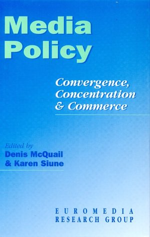 Media Policy: Convergence, Concentration and Commerce
