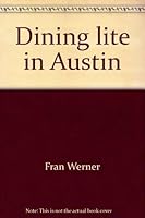 Dining lite in Austin 0965478408 Book Cover