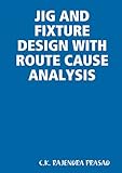 route planer jig  JIG AND FIXTURE DESIGN WITH ROUTE CAUSE ANALYSIS