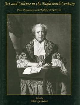 Art and Culture in the Eighteenth Century: New Dimensions and Multiple Perspectives - Book  of the Studies in Seventeenth- and Eighteenth-Century Art and Culture