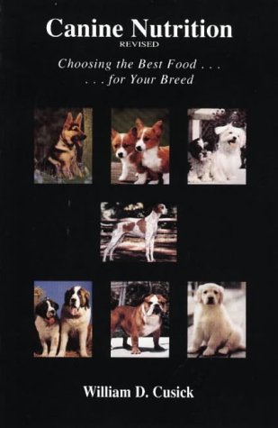 Cover of Canine Nutrition: Choosing the Best Food for Your Breed
