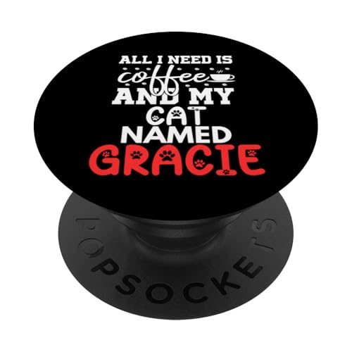 Nombre de gato Gracie Gifts All I Need Is Coffee Cat Named Gracie PopSockets PopGrip Intercambiable