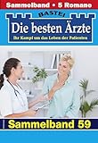  Die besten Ärzte - Sammelband 59: 5 Arztromane in einem Band