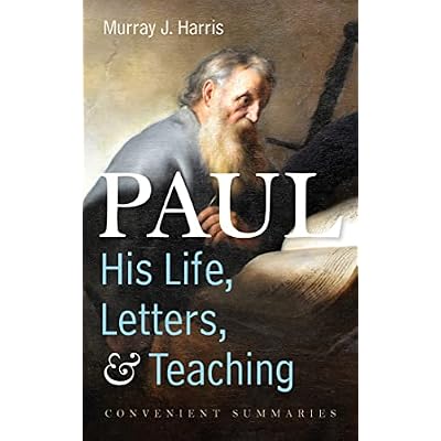 Paul&mdash;His Life, Letters, and Teaching