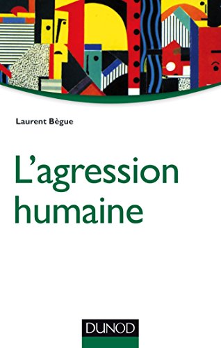 Télécharger L'agression humaine (Psychologie sociale) livre En ligne