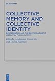  Collective Memory and Collective Identity: Deuteronomy and the Deuteronomistic History in Their Context (Beihefte zur Zeitschrift für die alttestamentliche Wissenschaft Book 534) (English Edition)