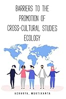 Barriers to the Promotion of Cross-Cultural Studies Ecology 1805459473 Book Cover