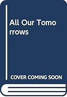 All Our Tomorrows 0380750201 Book Cover