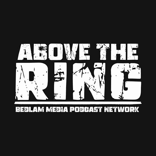 Above The Ring Podcast Por Above The Ring arte de portada