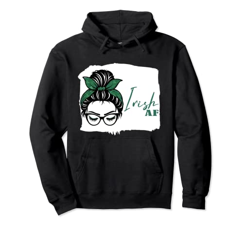 Irish AF Irlandés como Feck Día de San Patricio Desordenado Bun Life Funny Sudadera con Capucha