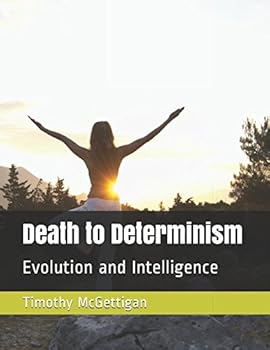 Paperback Death to Determinism: Evolution and Intelligence Book