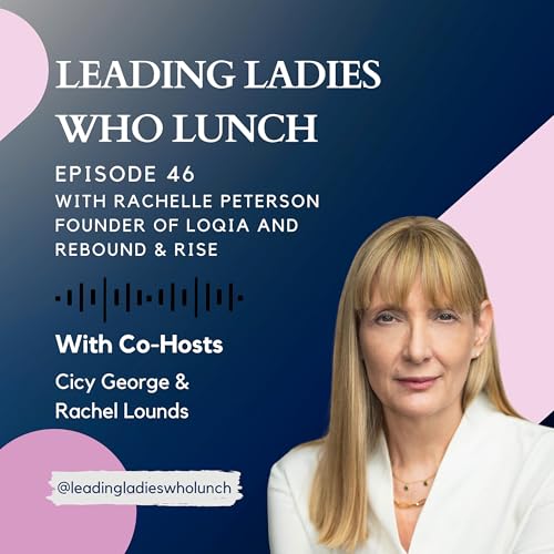 #46 with Rachelle Peterson, Founder of LOQIA Group and Rebound & Rise