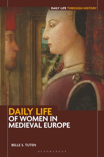 Daily Life Of Women In Medieval Europe (The Greenwood Press Daily Life Through History Series)