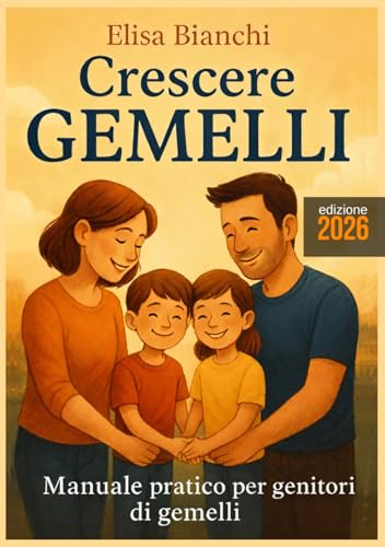 Crescere gemelli: Manuale pratico per genitori di gemelli (Genitori consapevoli, Band 2)