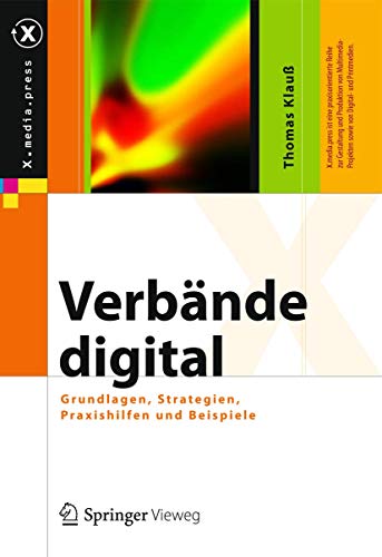 Verbände digital: Grundlagen, Strategie, Technologie, Praxis (X.media.press) Verbände digital: Grundlagen, Strategie, Technologie, Praxis (X.media.press)