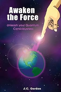 Paperback Awaken the Force: Unleash your Quantum Consciousness Book