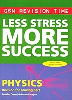 Less Stress More Success: Revision for Leaving Certificate: Physics 0717133753 Book Cover