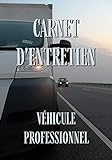 Carnet d\'entretien véhicule professionnel: VL - Notez vos réparations et les entretiens de votre véhicule professionnel - Carnet de bord voiture pro - 101 pages - 17,8 x 25.4 cm