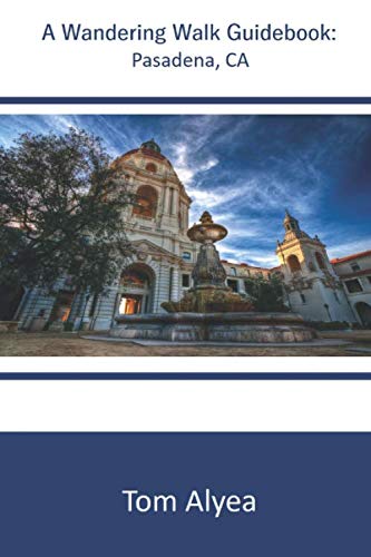A Wandering Walk Guide Book: Pasadena, CA