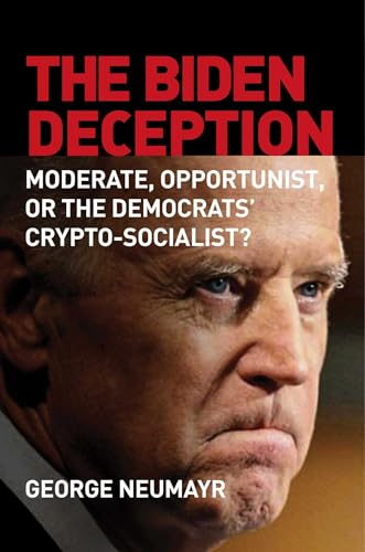 Biden Deception: Moderate, Opportunist, or the Democrats' Crypto-Socialist?