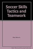 Soccer Skills Tactics and Teamwork