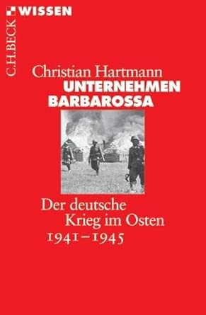 Unternehmen Barbarossa: Der deutsche Krieg im Osten 1941-1945 book cover