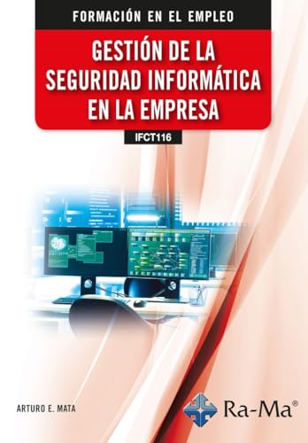 (IFCT116) Gestión de la seguridad informática en la empresa (FORMACION EN EL EMPLEO)