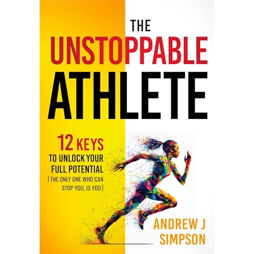 The Unstoppable Athlete by Andrew Simpson episode artwork