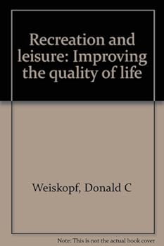 Paperback Recreation and leisure: Improving the quality of life Book