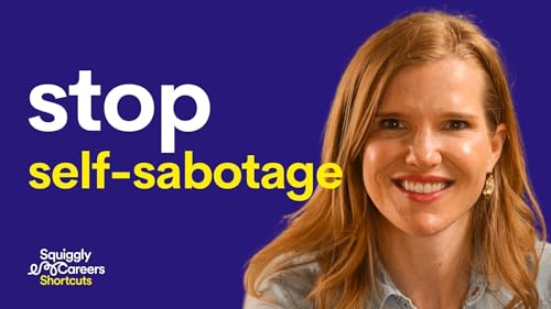#560 4 Ways to Stop Self-Sabotage at Work