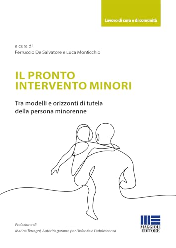 Il pronto intervento minori. Tra modelli e orizzonti di tutela della persona minorenne
