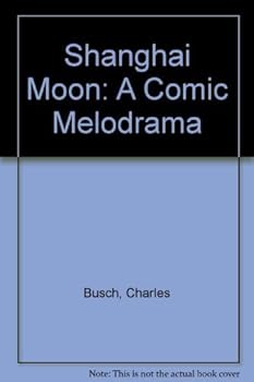 Paperback Shanghai Moon: A Comic Melodrama Book