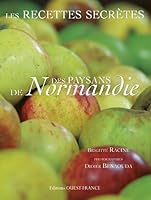 Les Recettes secrètes des paysans de Normandie 2737337852 Book Cover